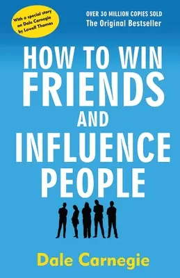 Cum să câștigi prieteni și să influențezi oamenii - How to Win Friends and Influence People