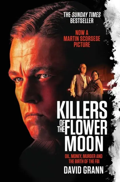 Killers of the Flower Moon - Petrol, bani, crimă și nașterea FBI - Killers of the Flower Moon - Oil, Money, Murder and the Birth of the FBI