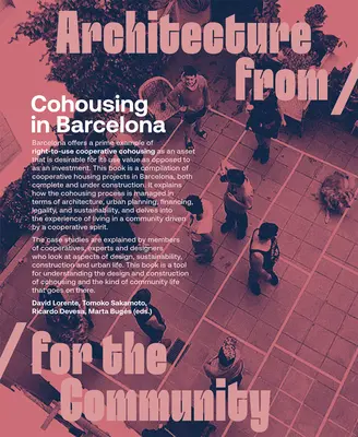 Cohousing în Barcelona: Proiectarea, construirea și locuirea pentru modele cooperative - Cohousing in Barcelona: Designing, Building and Living for Cooperative Models