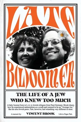 B(l)oomer târziu: Viața unui evreu care știa prea multe - The Life of a Jew Who Knew Too Much - Late B(l)oomer: The Life of a Jew Who Knew Too Much