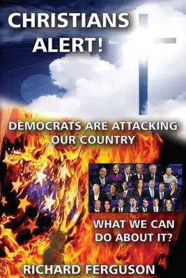 Alertați creștinii! Democrații ne atacă țara - Christians Alert!: Democrats Are Attacking Our Country