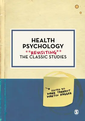 Psihologia sănătății: Revizitarea studiilor clasice - Health Psychology: Revisiting the Classic Studies
