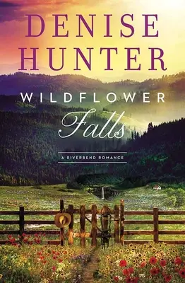 Wildflower Falls: O poveste de dragoste Riverbend - Wildflower Falls: A Riverbend Romance