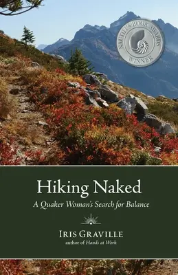 Hiking Naked: Căutarea echilibrului de către o femeie quaker - Hiking Naked: A Quaker Woman's Search for Balance