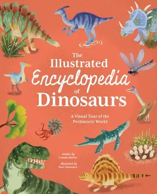 Enciclopedia ilustrată a dinozaurilor: Un tur vizual al lumii preistorice - The Illustrated Encyclopedia of Dinosaurs: A Visual Tour of the Prehistoric World