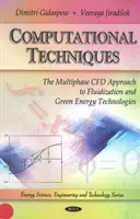 Tehnici computaționale - Abordarea CFD multifazică a fluidizării și a tehnologiilor energiei verzi - Computational Techniques - The Multiphase CFD Approach to Fluidization & Green Energy Technologies