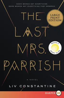 The Last Mrs. Parrish: O alegere a clubului de carte Reese's - The Last Mrs. Parrish: A Reese's Book Club Pick