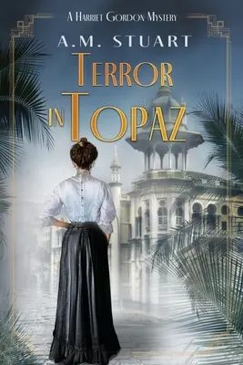 Teroare în Topaz: Un mister Harriet Gordon - Terror in Topaz: A Harriet Gordon Mystery