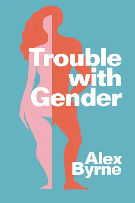 Probleme cu genul: Sex Facts, Gender Fictions - Trouble with Gender: Sex Facts, Gender Fictions