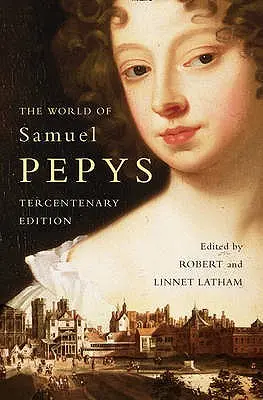 Lumea lui Samuel Pepys: O antologie Pepys - The World of Samuel Pepys: A Pepys Anthology