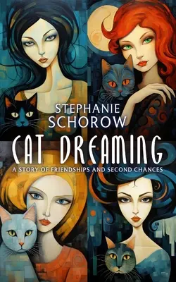 Cat Dreaming: O poveste despre prietenie și a doua șansă - Cat Dreaming: A Story of Friendships and Second Chances