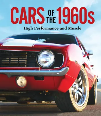 Mașinile anilor 1960: Înaltă performanță și mușchi - Cars of the 1960s: High Performance and Muscle