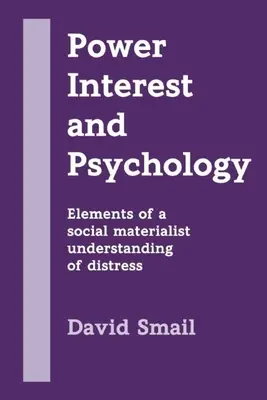Putere, interes și psihologie: Elemente ale unei înțelegeri social-materialiste a distresului - Power, Interest and Psychology: Elements of a Social Materialist Understanding of Distress