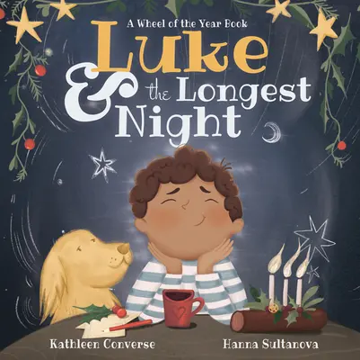 Luke și noaptea cea mai lungă: O carte despre roata anului - Luke & the Longest Night: A Wheel of the Year Book