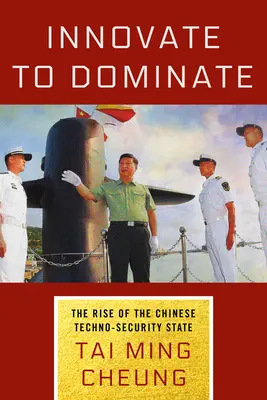 Innovate to Dominate: Ascensiunea statului chinez de securitate tehnologică - The Rise of the Chinese Techno-Security State - Innovate to Dominate: The Rise of the Chinese Techno-Security State