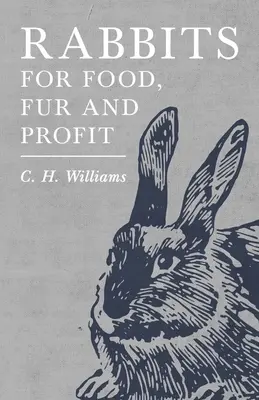 Iepuri pentru hrană, blană și profit - Rabbits for Food, Fur and Profit