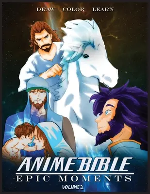 Biblia Anime Momente epice Vol 2: Carte de colorat - Anime Bible Epic Moments Vol 2: Coloring Book