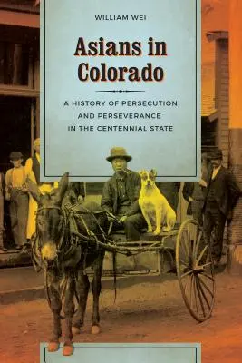 Asiaticii din Colorado: O istorie a persecuției și perseverenței în statul Centennial - Asians in Colorado: A History of Persecution and Perseverance in the Centennial State