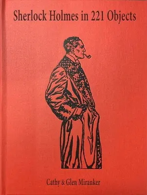 Sherlock Holmes în 221 de obiecte: Din colecția lui Glen S. Miranker - Sherlock Holmes in 221 Objects: From the Collection of Glen S. Miranker