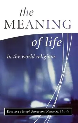 Sensul vieții în religiile lumii (The Meaning of Life in the World Religions) - The Meaning of Life in the World Religions