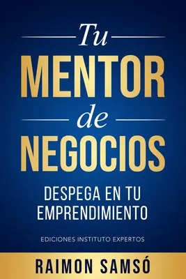 Mentorul tău de afaceri - Tu mentor de negocios