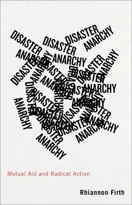 Anarhia dezastrelor: Ajutor reciproc și acțiune radicală - Disaster Anarchy: Mutual Aid and Radical Action