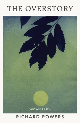 Overstory - Un roman din colecția Vintage Earth - Overstory - A novel from the Vintage Earth collection