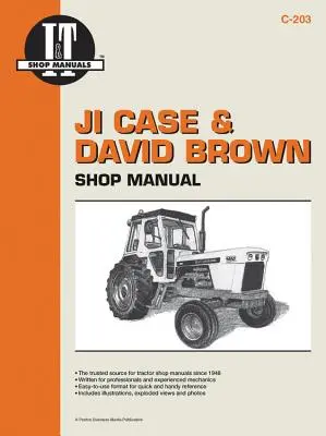 Ji Case & David Brown: Manual de atelier (I & T Shop Service Manuals) - Ji Case & David Brown: Shop Manual (I & T Shop Service Manuals)