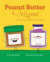 Peanut Butter & Jellyous: ...Uneori prieteniile devin lipicioase - Peanut Butter & Jellyous: ...Sometimes Friendships Get Sticky