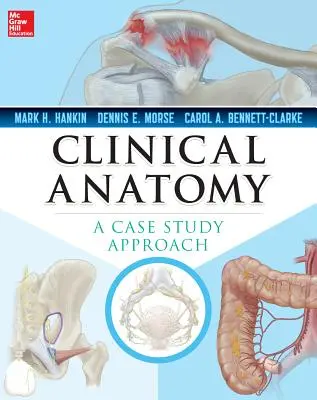 Anatomie clinică: O abordare prin studiu de caz - Clinical Anatomy: A Case Study Approach