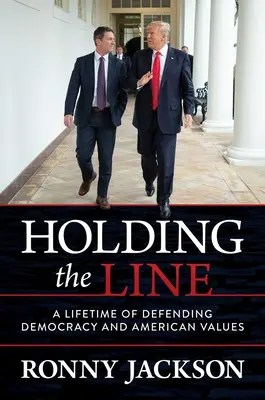Holding the Line: O viață întreagă în apărarea democrației și a valorilor americane - Holding the Line: A Lifetime of Defending Democracy and American Values