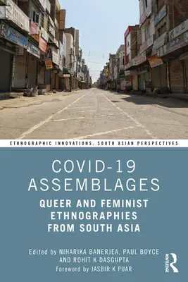 Covid-19 Assemblages: Etnografii queer și feministe din Asia de Sud - Covid-19 Assemblages: Queer and Feminist Ethnographies from South Asia