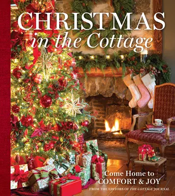 Crăciun la cabană: Vino acasă la confort și bucurie - Christmas in the Cottage: Come Home to Comfort & Joy