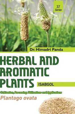 PLANTE IERBOASE ȘI AROMATICE - 37. Plantago ovata (Isabgol) - HERBAL AND AROMATIC PLANTS - 37. Plantago ovata (Isabgol)