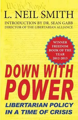 Jos cu puterea: Politica libertariană în vremuri de criză - Down with Power: Libertarian Policy in a Time of Crisis