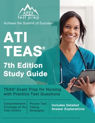 ATI TEAS 7th Edition Study Guide: TEAS Exam Prep for Nursing cu întrebări practice de examen [include explicații detaliate ale răspunsurilor] - ATI TEAS 7th Edition Study Guide: TEAS Exam Prep for Nursing with Practice Test Questions [Includes Detailed Answer Explanations]