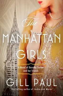 The Manhattan Girls: Un roman despre Dorothy Parker și prietenele ei - The Manhattan Girls: A Novel of Dorothy Parker and Her Friends