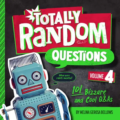 Totally Random Questions Volume 4: 101 întrebări bizare și interesante - Totally Random Questions Volume 4: 101 Bizarre and Cool Q&as