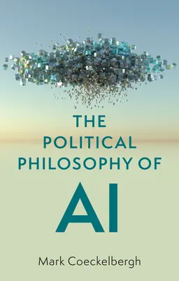 Filosofia politică a inteligenței artificiale: o introducere - The Political Philosophy of AI: An Introduction