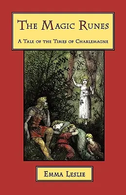 Runele magice: O poveste din vremea lui Charlemagne - The Magic Runes: A Tale of the Times of Charlemagne