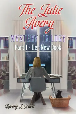Trilogia misterelor Julie Avery: Partea 1 - Noua ei carte - The Julie Avery Mystery Trilogy: Part 1 - Her New Book