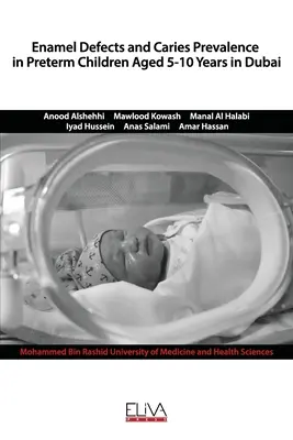 Defectele smalțului și prevalența cariilor la copiii prematuri în vârstă de 5-10 ani din Dubai - Enamel defects and caries prevalence in preterm children aged 5-10 years in Dubai