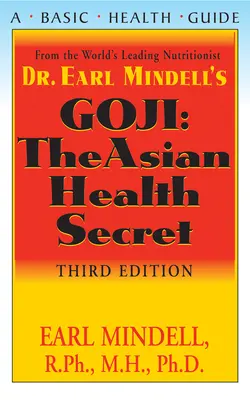 Goji: Secretul asiatic al sănătății, ediția a treia - Goji: The Asian Health Secret, Third Edition
