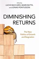 Diminishing Returns: Noua politică a creșterii și a stagnării - Diminishing Returns: The New Politics of Growth and Stagnation