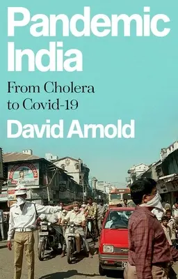 Pandemia din India: De la holeră la Covid-19 - Pandemic India: From Cholera to Covid-19