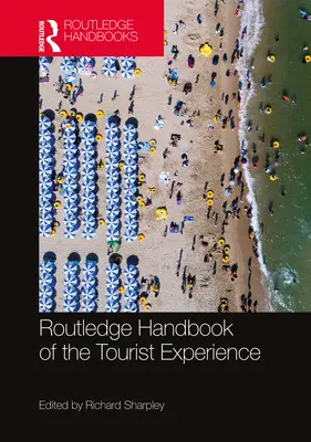Manualul Routledge al experienței turistice - Routledge Handbook of the Tourist Experience