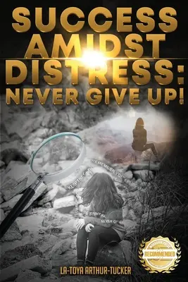 Succes în mijlocul necazurilor: Nu renunțați niciodată! - Success Amidst Distress: Never Give Up!