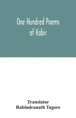 O sută de poezii de Kabir - One hundred poems of Kabir