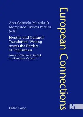 Identitate și traducere culturală: Writing Across the Borders of Englishness: Scrieri feminine în limba engleză în context european - Identity and Cultural Translation: Writing Across the Borders of Englishness: Women's Writing in English in a European Context