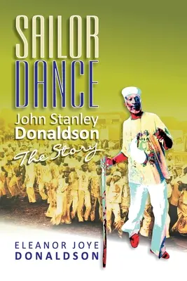 Dansul marinarilor: John Stanley Donaldson - Povestea - Sailor Dance: John Stanley Donaldson - The Story